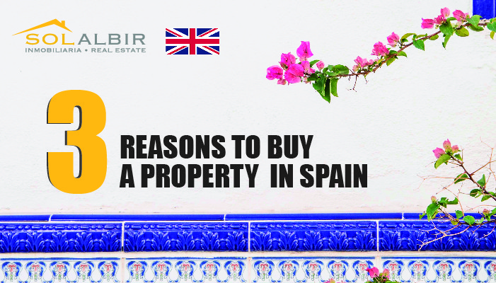 THREE REASONS TO BUY A PROPERTY IN SPAIN
